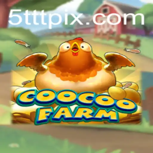 Explore CooCooFarm: The Captivating World of 5TTT