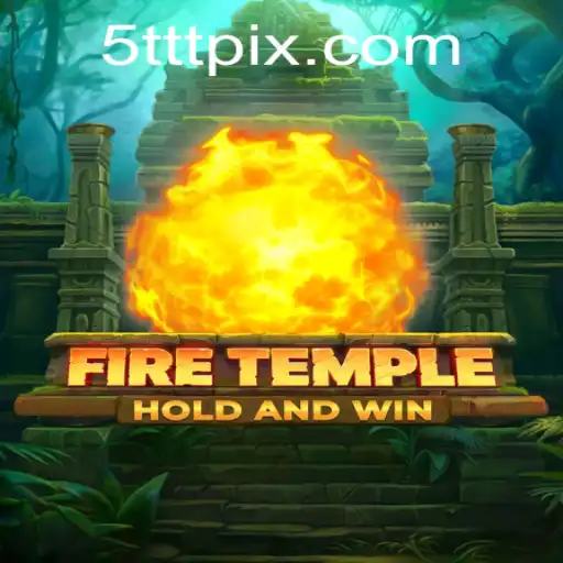 FireTemple: A Deep Dive into the Fiery Realm of 5TTT