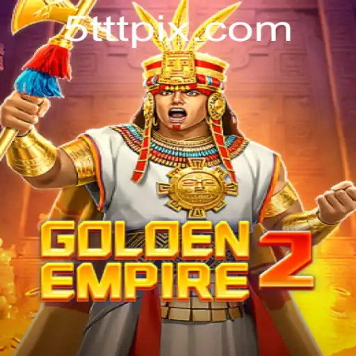 Explore the Dynamic World of GoldenEmpire2 with the Exciting 5TTT