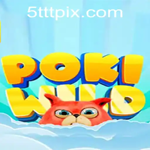 PokiWild: Unleashing Adventure in the World of 5TTT